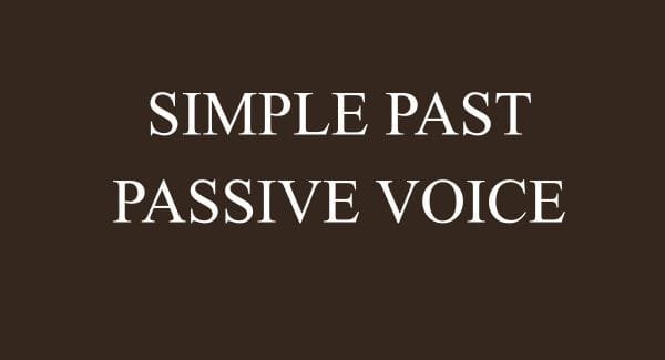 Simple Past – Passive Voice