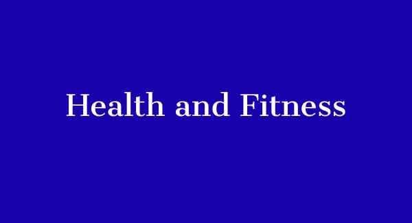 HEALTH AND FITNESS