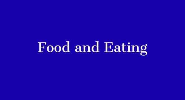 FOOD AND EATING