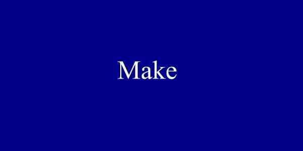 MAKE