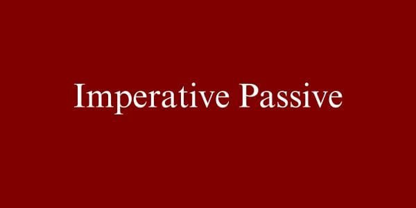 Imperative- Passive